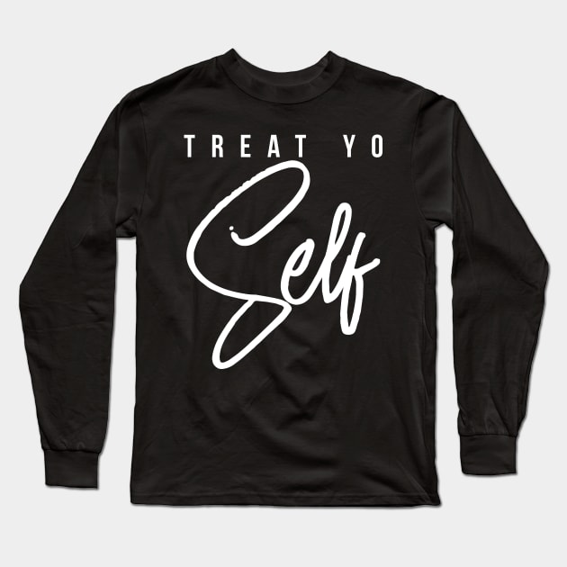 Treat Yo Self Gift Women Men Boys Girls Teens Kids Long Sleeve T-Shirt by teeleoshirts